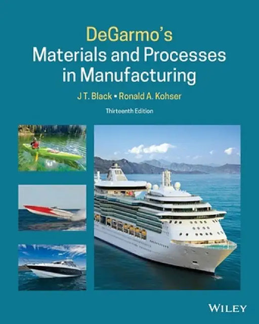 Degarmo's Materials and Processes in Manufacturing by J. T. Black