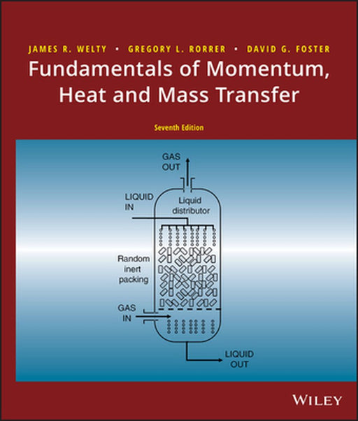 Fundamentals of Momentum, Heat, and Mass Transfer by James Welty