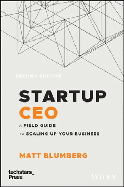 Startup CEO + Website: A Field Guide to Scaling Up Your Business by Matt Blumberg