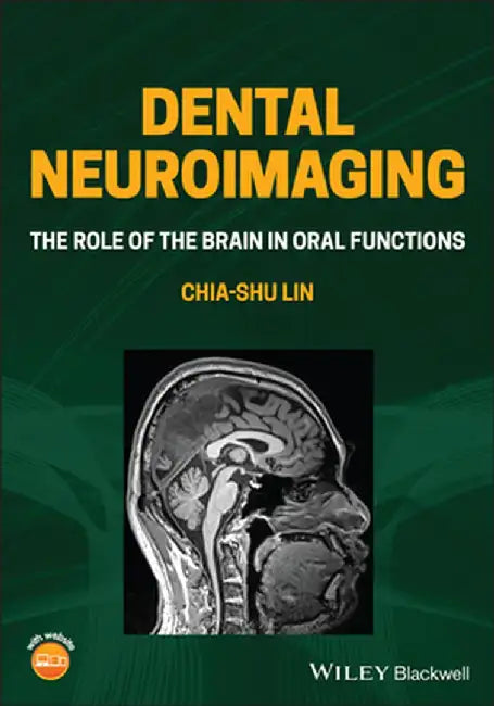 Dental Neuroimaging: The Role Of The Brain In Oral Functions by LIN