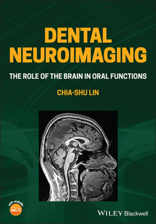 Dental Neuroimaging: The Role Of The Brain In Oral Functions by LIN