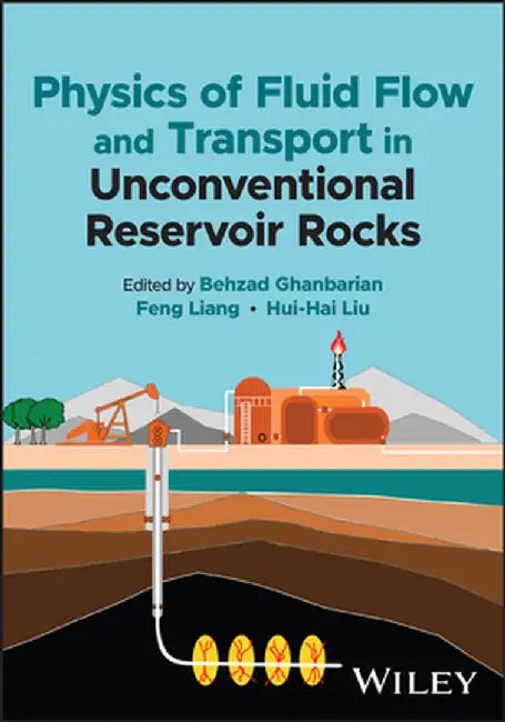 Physics of Fluid Flow and Transport in Unconventional Reservoir Rocks by Behzad Ghanbarian