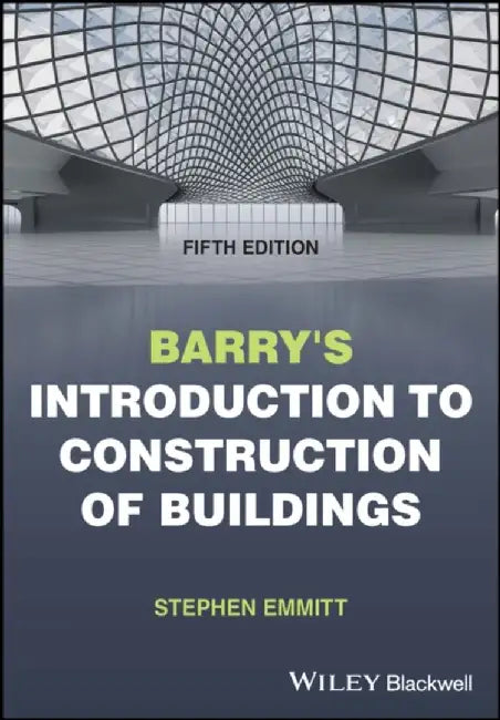 Barry's Introduction to Construction of Buildings by Stephen (Hoffmann Professor of Innovation and Management in Building, Technical University of Denmark) Emmitt