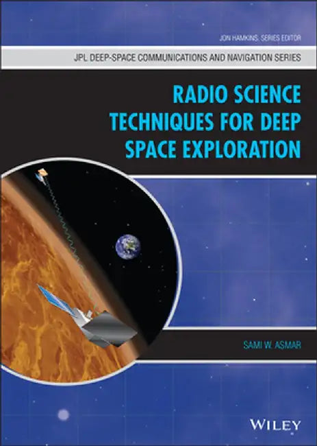Radio Science Techniques for Deep Space Exploration by Sami W. Asmar