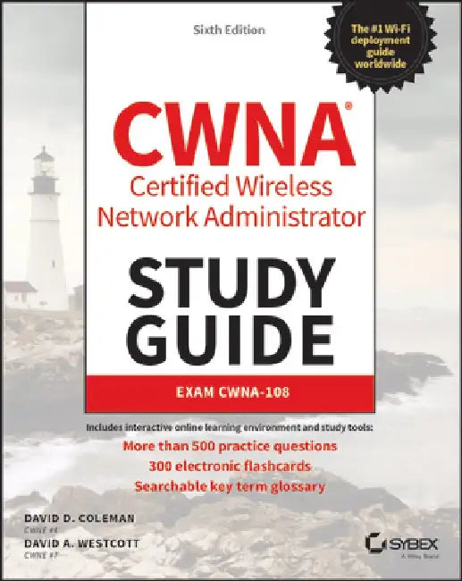 Cwna: Certified Wireless Network Administrator Study Guide - Exam Cwna-Tbd, 6th Edition by David D. Coleman