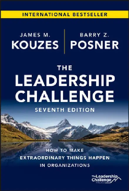 The Leadership Challenge: How to Make Extraordinary Things Happen in Organizations by James M. Kouzes