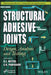 Structural Adhesive Joints: Design, Analysis, and Testing by K. L. Mittal