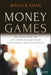 Money Games: The Untold Story of the Korea First Bank Turnaround by Weijian Shan