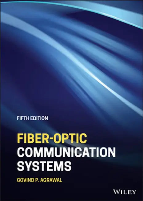 Fiber-Optic Communication Systems by Govind P. Agrawal