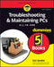 Troubleshooting and Maintaining PCs All-In-One for Dummies by Dan Gookin