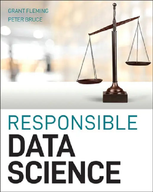 Ethical Data Science: Transparency and Fairness in Algorithms by Peter C. Bruce