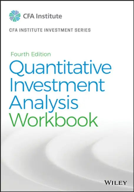 Quantitative Investment Analysis, Workbook by Cfa Institute