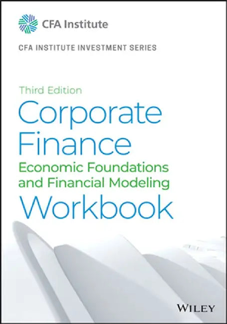 Corporate Finance: A Practical Approach, Workbook by Cfa Institute