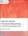 Not-For-Profit Financial Reporting: Mastering the Unique Requirements by Bruce W. Chase
