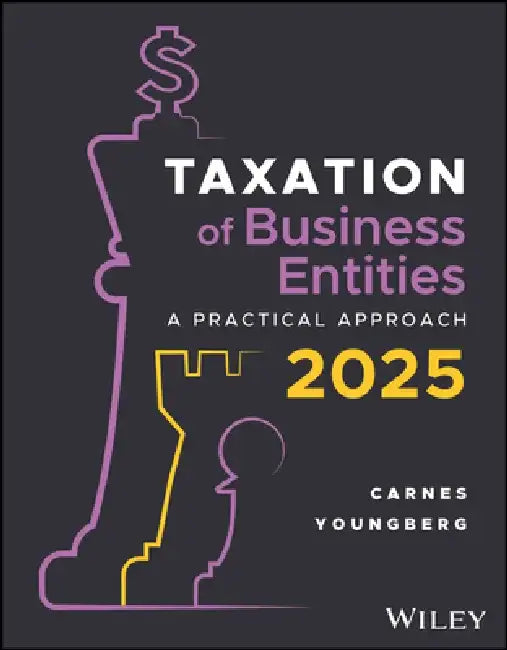 Taxation for Business Entities: A Practical Approach, 1st Edition by Gregory A. Carnes, Suzanne Youngberg