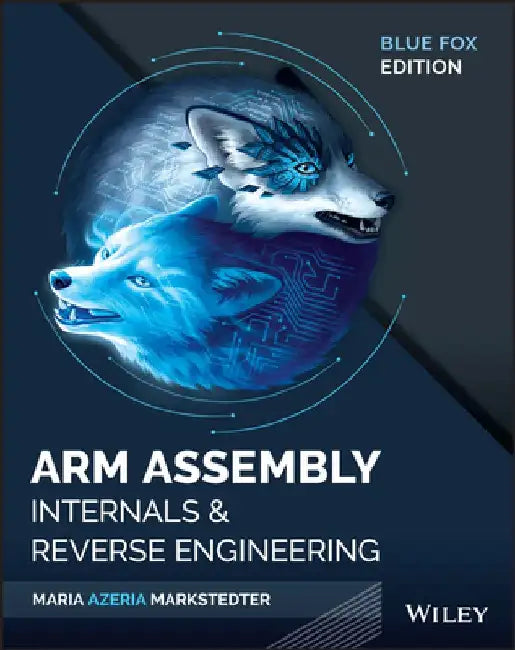 Arm Assembly Language and Reverse Engineering by Maria Markstedter