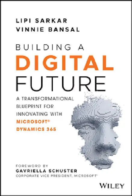 Building a Digital Future: A Transformational Blueprint for Innovating with Microsoft Dynamics 365 by Dean Carlton