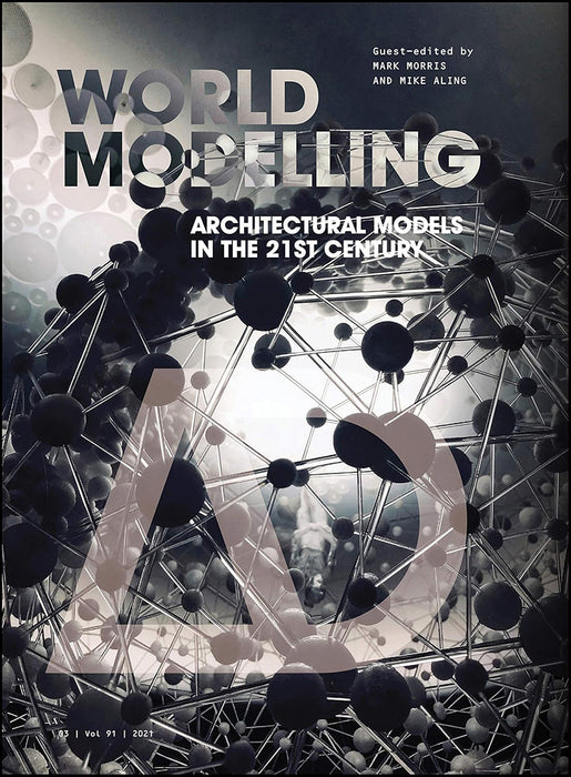 Worldmodelling: Architectural Models In The 21St Century