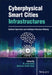 Cyberphysical Smart Cities Infrastructures: Optimal Operation and Intelligent Decision Making by M. Hadi Amini