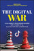The Digital War: How China's Tech Power Shapes the Future of Ai, Blockchain and Cyberspace by Winston Ma
