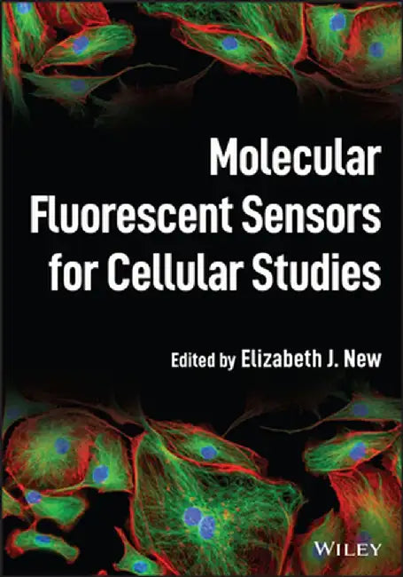 Molecular Fluorescent Sensors for Cellular Studies by Elizabeth J. New