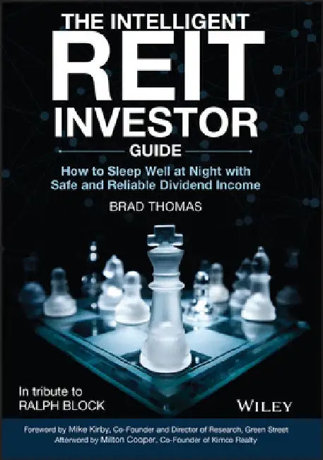 The Intelligent Reit Investor Guide: How to Build Wealth with Real Estate Investment Trusts by Brad Thomas