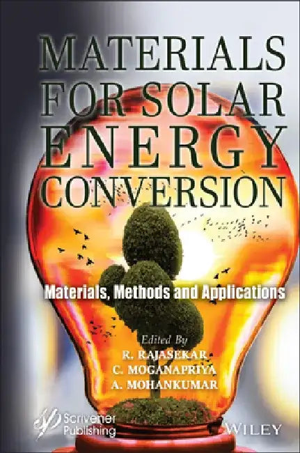Materials for Solar Energy Conservation: Materials, Methods and Applications by R. Rajasekar