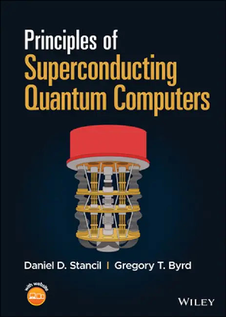 Principles of Superconducting Quantum Computers by Daniel D. Stancil