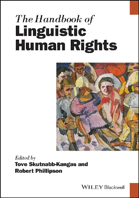 The Handbook Of Linguistic Human Rights by SKUTNABB-KANGAS