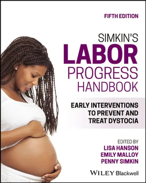 Simkin'S Labor Progress Handbook: Early Interventions To Prevent And Treat Dystocia by Hanson, Lisa