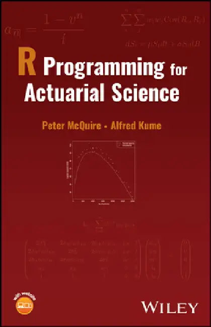 R Programming for Actuarial Science by Peter McQuire