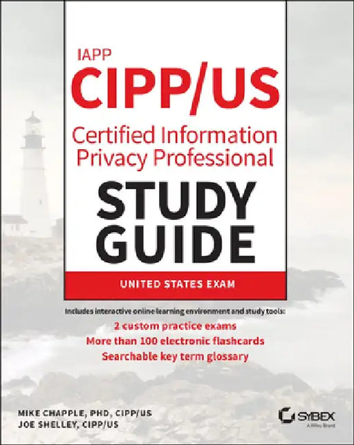Iapp Cipp / Us Certified Information Privacy Professional Study Guide by Mike Chapple