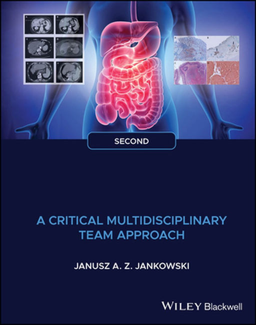 Gastrointestinal Oncology: A Critical Multidisciplinary Team Approach by JANKOWSKI