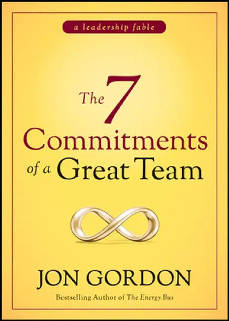 The 7 Commitments of a Great Team by Jon Gordon