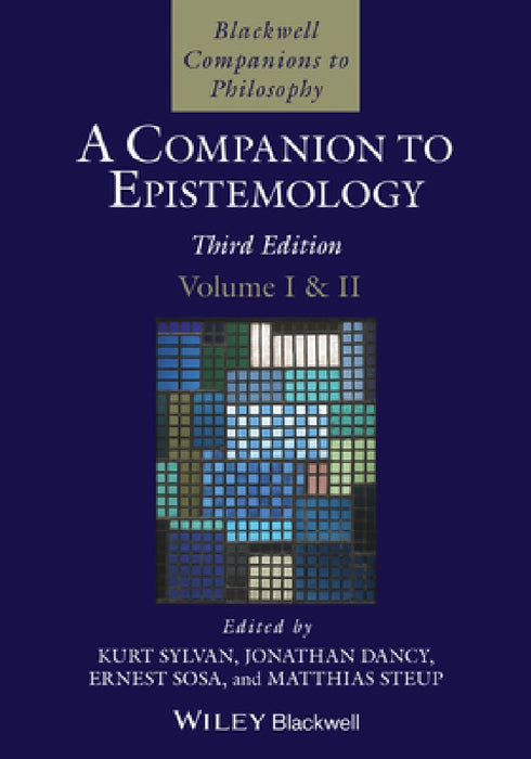 A Companion to Epistemology by Kurt Sylvan