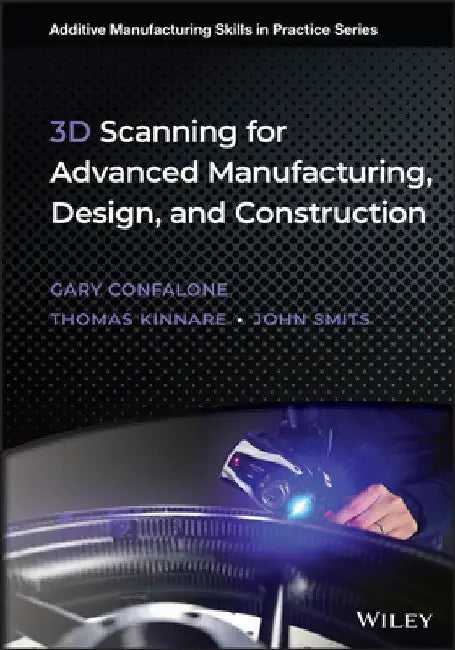 3D Scanning: Metrology for Advanced Manufacturing by Gary Confalone