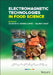 Electromagnetic Technologies in Food Science by Vicente M. Gomez-Lopez