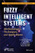Fuzzy Intelligent Systems: Methodologies, Techniques and Applications by E. Chandrasekaran