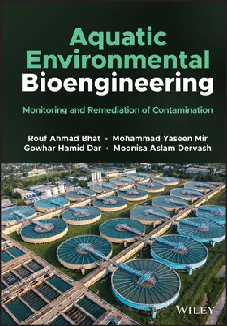 Aquatic Environmental Bioengineering: Monitoring and Remediation of Contamination by Rouf Ahmad Bhat