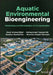 Aquatic Environmental Bioengineering: Monitoring and Remediation of Contamination by Rouf Ahmad Bhat