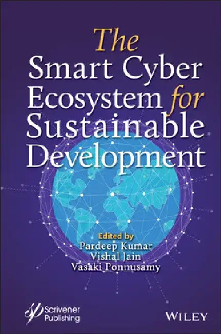 The Smart Cyber Ecosystem for Sustainable Development: Principles, Building Blocks, and Paradigms by Pardeep Kumar