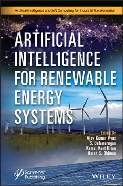 Artificial Intelligence for Renewable Energy Systems by Ajay Kumar Vyas