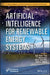 Artificial Intelligence for Renewable Energy Systems by Ajay Kumar Vyas