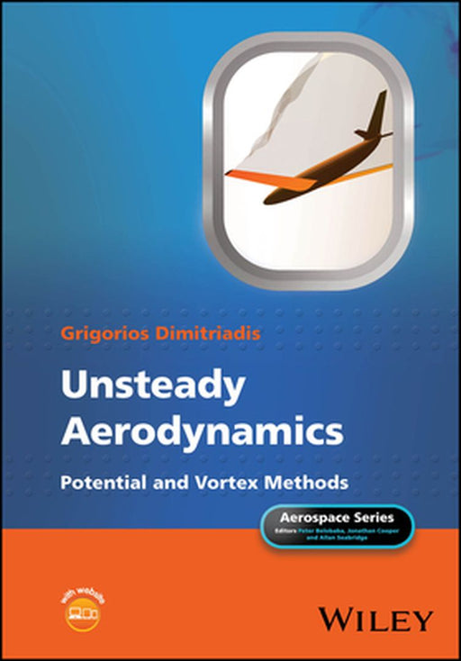 Unsteady Aerodynamics: Potential and Vortex Methods by Grigorios Dimitriadis