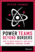 Power Teams Beyond Borders: How to Work Remotely and Build Powerful Virtual Teams by Peter Ivanov
