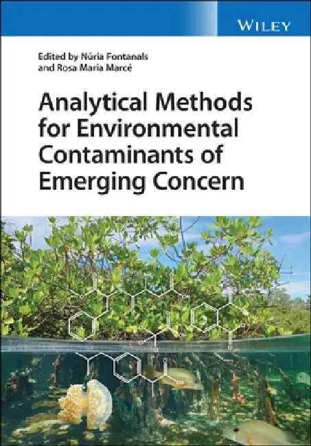 Analytical Methods for Environmental Contaminants of Emerging Concern by Nuria Fontanals
