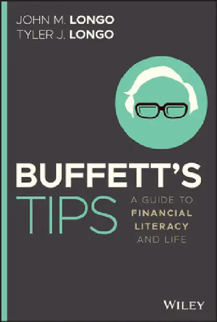 Buffett's Tips: A Guide to Financial Literacy and Life by John M. Longo
