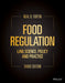 Food Regulation: Law, Science, Policy, and Practice by Neal D. Fortin