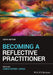 Becoming a Reflective Practitioner by Christopher Johns