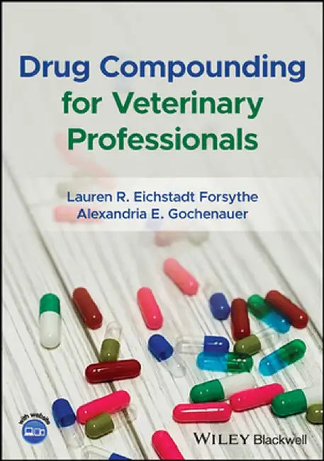 Drug Compounding For Veterinary Professionals by Forsythe, Lauren